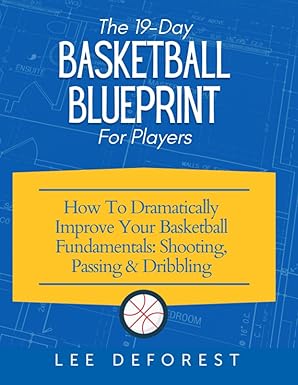 The 19 Day Basketball Blueprint